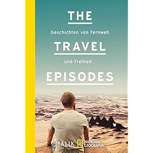 The Travel Episodes: Geschichten von Fernweh und Freiheit