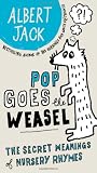 Pop Goes the Weasel: The Secret Meanings of Nursery Rhymes
