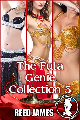 The Futa Genie Collection 5 (Futa-on-Female, Futa-on-Futa, Menage, Witch Erotica)