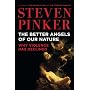 The Better Angels of Our Nature: Why Violence Has &hellip by Steven Pinker