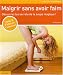Maigrir sans avoir faim