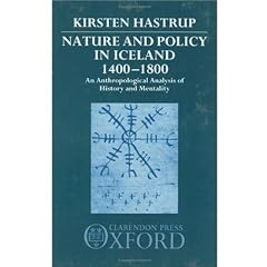Nature and Policy in Iceland 1400-1800: An Anthropological Analysis of History and Mentality