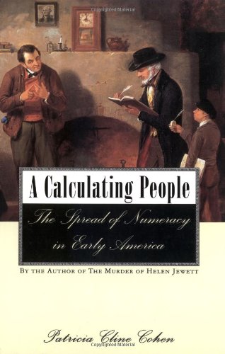 A Calculating People The Spread Of Numeracy In Early America Pdf Download By Patricia Cline Cohen Hansealura