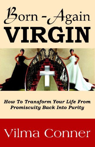 born again virgin how to transform your life from promiscuity back into purity