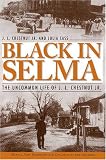 Black in Selma: The Uncommon Life of J.L. Chestnut Jr. (Fire Ant Books)