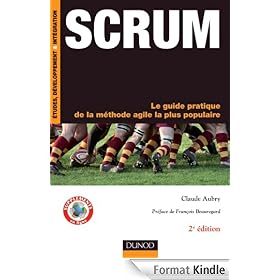 Scrum : Le guide pratique de la m�thode agile la plus populaire - 2�me �dition:Le guide pratique de la m�thode agile la plus populaire