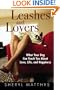 Leashes and Lovers: What Your Dog Can Teach You About Love, Life, and Happiness
