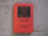 Building peace in the Middle East : challenges for states and civil society