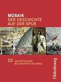 Produkt-Bild: Mosaik Ausgabe D 2: Der Geschichte auf der Spur. Vom Mittelalter bis zum ersten Weltkrieg