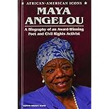 maya angelou a biography of an award winning poet and civil rights activist african american icons