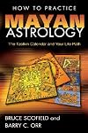 How to Practice Mayan Astrology: The Tzolkin Calendar and Your Life Path   [HT PRAC MAYAN ASTROLOGY] [Paperback]