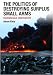 The Politics of Destroying Surplus Small Arms: Inconspicuous Disarmament