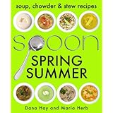 SPOONSoup, Stew & Chowder Recipes (Spring/Summer) (Cooking in Season #1)