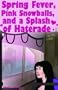 Spring Fever, Pink Snowballs, And a Splash of Haterade