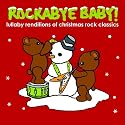 Rockabye Baby! Christmas Rock Classics Lullaby Renditions
