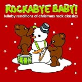 Review Rockabye Baby  / Christmas Rock Classics Lullaby Renditions