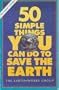 50 Simple Things You Can Do to Save the Earth