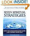 Seven Spiritual Strategies- How The Enlightenment Code Can Change Your Life