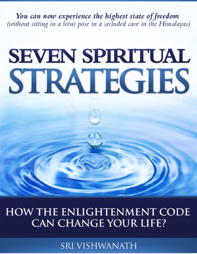 Seven Spiritual Strategies- How The Enlightenment Code Can Change Your Life