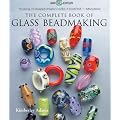 Complete Book of Glass Beadmaking, The (Lark Jewelry)