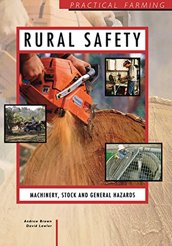 Rural Safety: Machinery, Stock and General Hazards (Practical Farming)