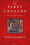 The First Crusade: The Call from the East