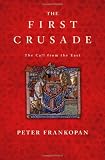 The First Crusade: The Call from the East