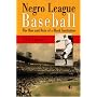 Negro League Baseball: The Rise and Ruin of a Black Institution