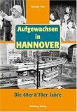 Aufgewachsen in Hannover. Die 60er & 70er Jahre