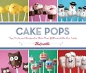 Cake Pops: Tips, Tricks, and Recipes for More Than 40 Irresistible Mini Treats