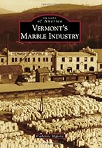 Vermont's Marble Industry (Images of America)