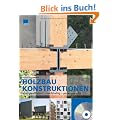 Holzbau Konstruktionen: energieeffizient, nachhaltig, praxiserprobt