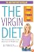 The Virgin Diet: Drop 7 Foods, Lose 7 Pounds, Just 7 Days