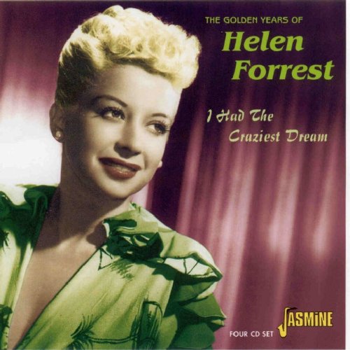 Helen Forrest - I Had The Craziest Dream - The Golden Years Of Helen Forrest [original Recordings Remastered] 4cd Set - Zortam Music