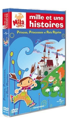 Mila raconte mille et une histoires, vol. 1 : princes, princesses et rois rigolos