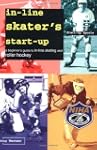 In-Line Skater's Start-Up: A Beginner...