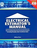 Electrical Estimator's Manual: How to Estimate Electrical Construction Projects Including Everday Labor Installation Rates - 0976511320