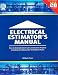 Electrical Estimator's Manual: How to Estimate Electrical Construction Projects Including Everday Labor Installation Rates