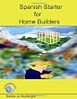 Spanish Starter for Home Builders