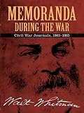 Memoranda During the War: Civil War Journals, 1863-1865 (Dover Books on Americana)