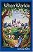 Book When Worlds Collide: Book 1 of the Power Stones Trilogy