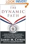 The Dynamic Path: Access the Secrets of Champions to Achieve Greatness Through Mental Toughness, Inspired Leadership and Personal Transformation