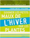 Revue Editions Rustica  / Soigner les petits maux de l'hiver par les plantes