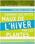 Soigner les petits maux de l'hiver par les plantes