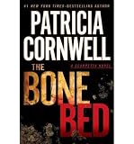 THE BONE BED (A SCARPETTA NOVEL)