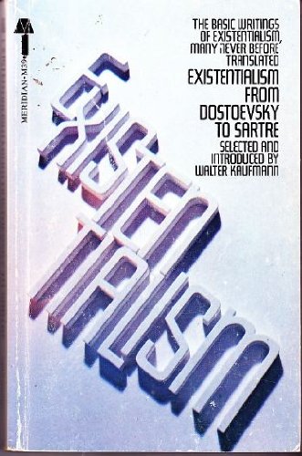 Existentialism From Dostoevsky To Sartre