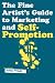 The Fine Artist's Guide to Marketing and Self-Promotion: Innovative Techniques to Build Your Career as an Artist