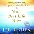Scriptures and Meditations for Your Best Life Now by Joel Osteen