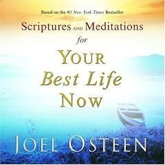 Scriptures and Meditations for Your Best Life Now
