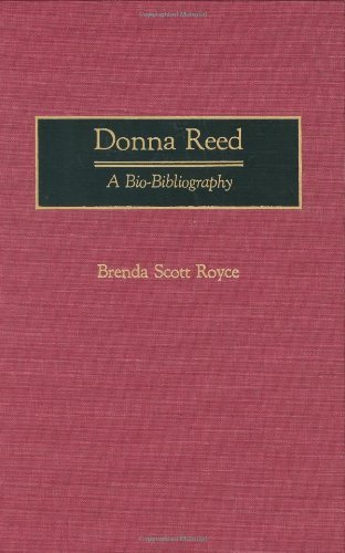 Donna Reed: A Bio-Bibliography (Bio-Bibliographies in the Performing Arts)